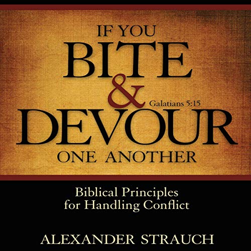 If You Bite & Devour One Another Audiobook By Alexander Strauch cover art