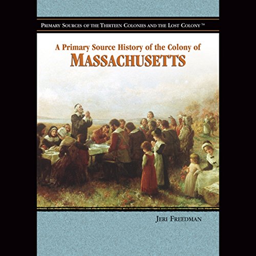 A Primary Source History of the Colony of Massachusetts cover art