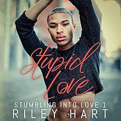 Stupid Love Audiobook By Riley Hart cover art