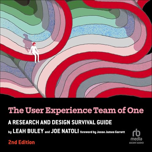 The User Experience Team of One (2nd Edition) Audiobook By Leah Buley, Joe Natoli, Jesse James Garrett - foreword cover art