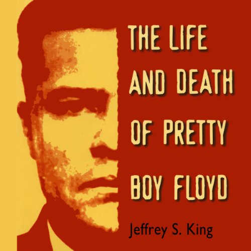 The Life & Death of Pretty Boy Floyd cover art