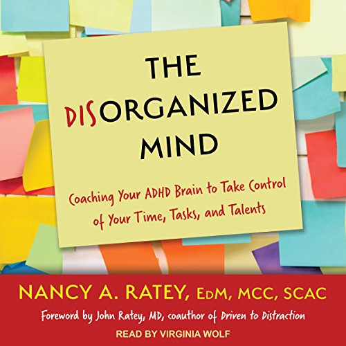 The Disorganized Mind Audiolibro Por Nancy A. Ratey, John Ratey MD - foreword arte de portada