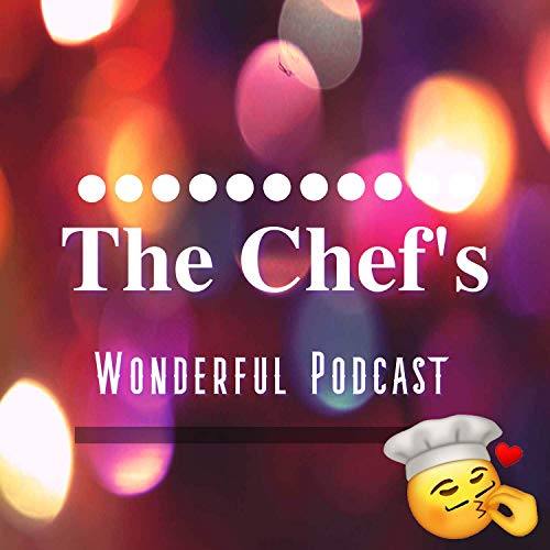 The Chef's Wonderful Podcast cover art