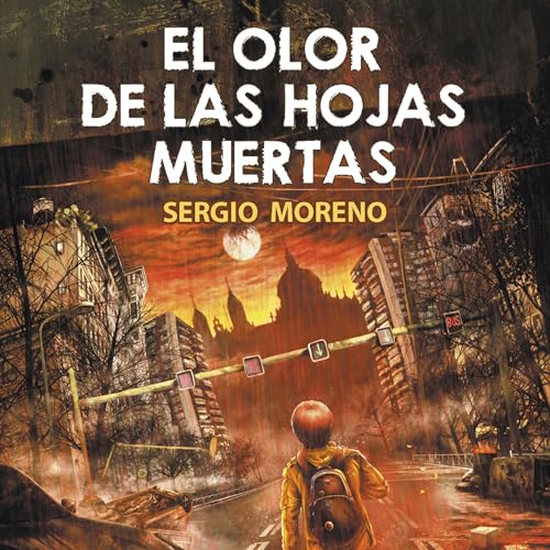 El olor de las hojas muertas [The Smell of Dead Leaves] Audiolibro Por Sergio Moreno Montes arte de portada