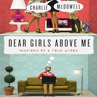 Dear Girls Above Me Audiobook By Charles McDowell cover art