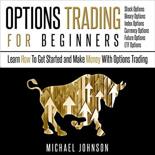 Options Trading For Beginners: Learn How To Get Started and Make Money With Options Trading Titelbild