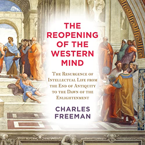 The Reopening of the Western Mind Audiolibro Por Charles Freeman arte de portada