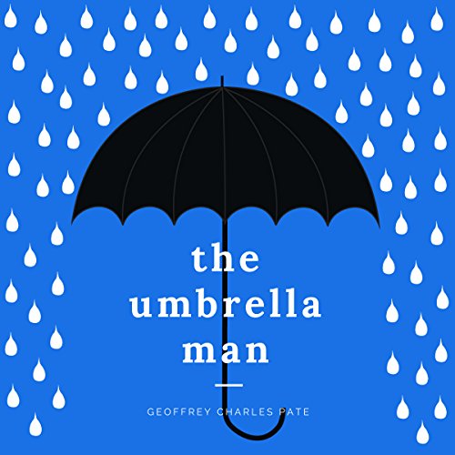 The Umbrella Man Audiolibro Por Geoffrey Charles Pate arte de portada