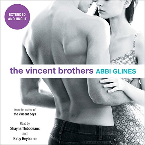 The Vincent Brothers: Extended and Uncut Audiolivro Por Abbi Glines capa