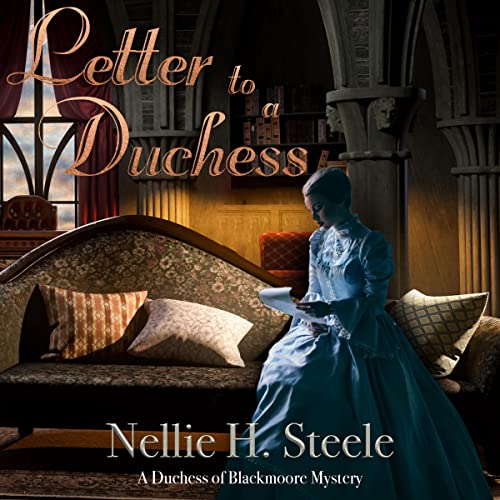 Letter to a Duchess Audiobook By Nellie H. Steele cover art