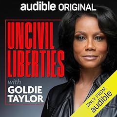 Uncivil Liberties with Goldie Taylor