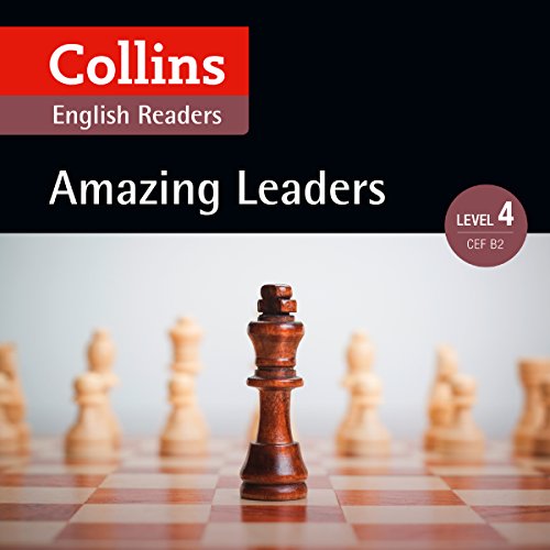 Amazing Leaders: B2 (Collins Amazing People ELT Readers) Audiobook By Fiona MacKenzie - editor, Katerina Mestheneou - adaptor