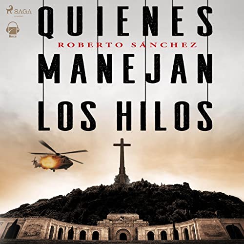 Quienes manejan los hilos Audiolibro Por Roberto Sánchez Ruiz arte de portada