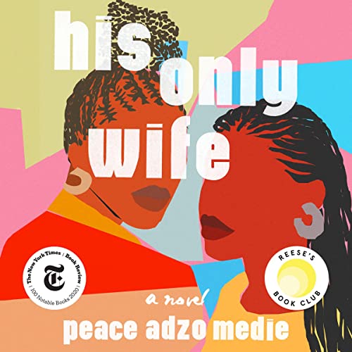 His Only Wife Audiobook By Peace Adzo Medie cover art