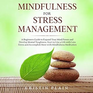 Mindfulness for Stress Management Audiobook By Kristin Plain cover art