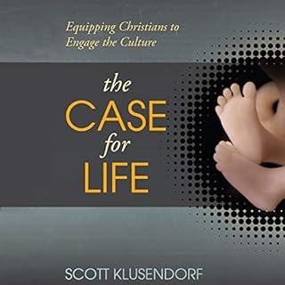 The Case for Life Audiobook By Scott Klusendorf cover art