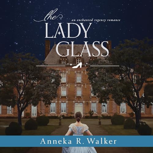 The Lady Glass Audiolibro Por Anneka R. Walker arte de portada