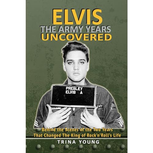 Elvis: The Army Years Uncovered Audiolibro Por Trina Young arte de portada