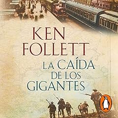 La caída de los gigantes [Fall of Giants] Audiobook By Ken Follett cover art