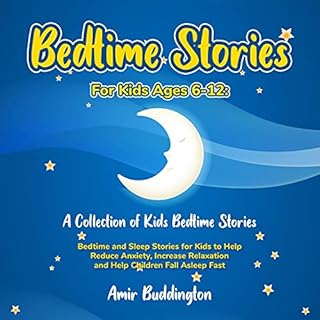 Bedtime Stories for Kids Ages 6-12: A Collection of Kids Bedtime Stories Audiolibro Por Amir Buddington arte de portada