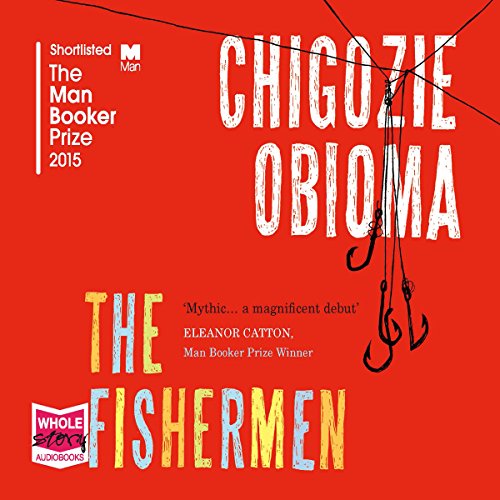 The Fishermen Audiobook By Chigozie Obioma cover art