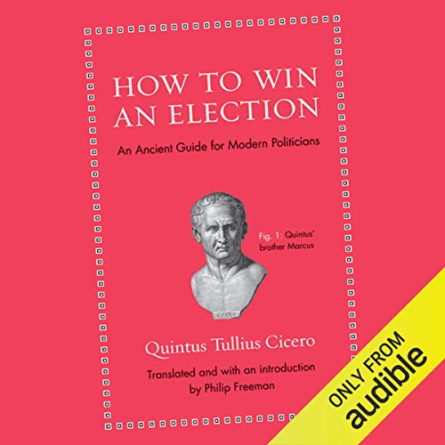 How to Win an Election Audiobook By Quintus Tullius Cicero, Philip Freeman - translator cover art