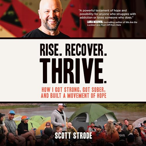 Rise. Recover. Thrive. Audiobook By Scott Strode cover art