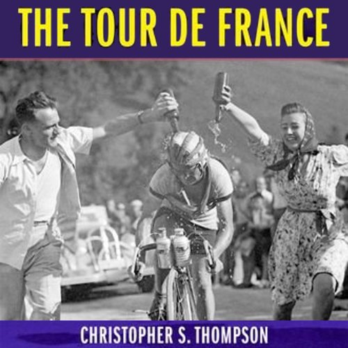 The Tour de France Audiobook By Christopher S. Thompson cover art