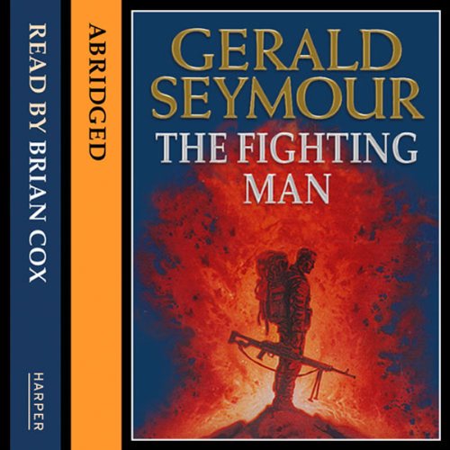 The Fighting Man Audiobook By Gerald Seymour cover art