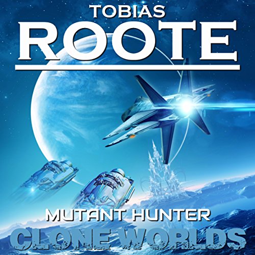 Mutant Hunter (Clone Worlds) Audiolibro Por Tobias Roote arte de portada