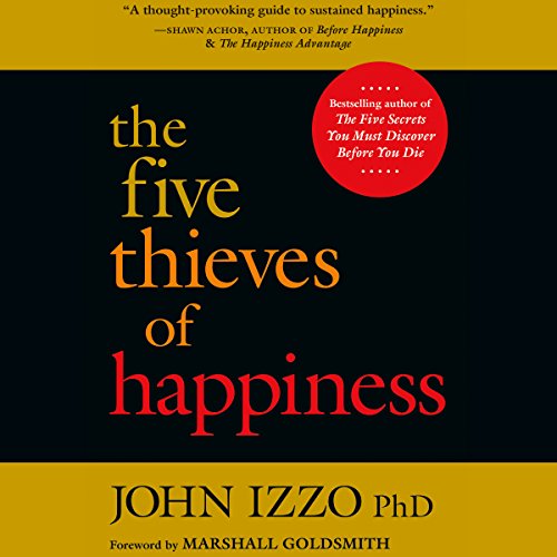 The Five Thieves of Happiness Audiolibro Por John B. Izzo Ph.D arte de portada