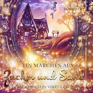 Ein Märchen aus Zucker und Sand [A Fairy Tale Made of Sugar and Sand] Audiolibro Por Lisa Schubert arte de portada