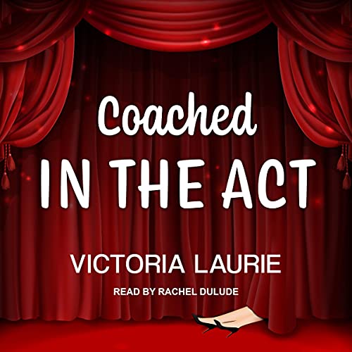 Coached in the Act Audiolibro Por Victoria Laurie arte de portada