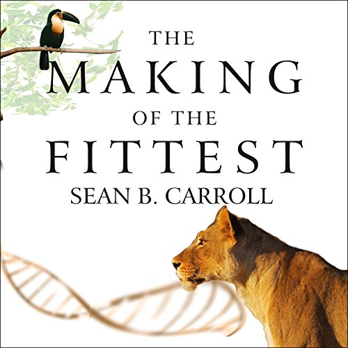 The Making of the Fittest Audiobook By Sean B. Carroll cover art