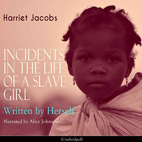 Incidents in the Life of a Slave Girl, Written by Herself Audiolibro Por Harriet Jacobs arte de portada