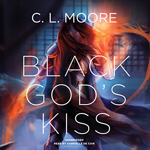 Black God's Kiss Audiobook By C. L. Moore cover art