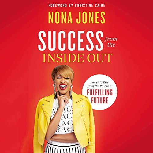 Success from the Inside Out Audiolibro Por Nona Jones, Christine Caine - foreword arte de portada