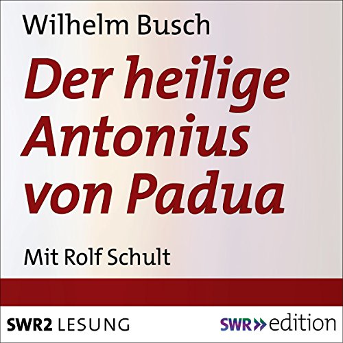 Der heilige Antonius von Padua Audiobook By Wilhelm Busch cover art