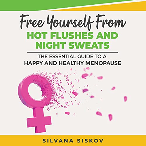 Free Yourself From Hot Flushes and Night Sweats Audiolibro Por Silvana Siskov arte de portada