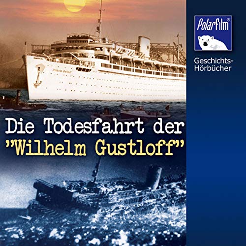 Couverture de Die Todesfahrt der "Wilhelm Gustloff"