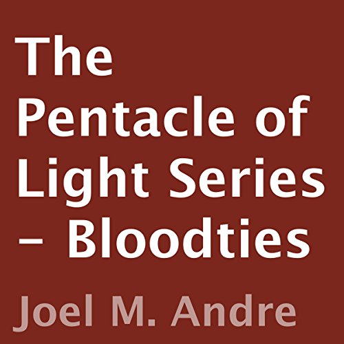 The Pentacle of Light Series, Book 6: Bloodties cover art