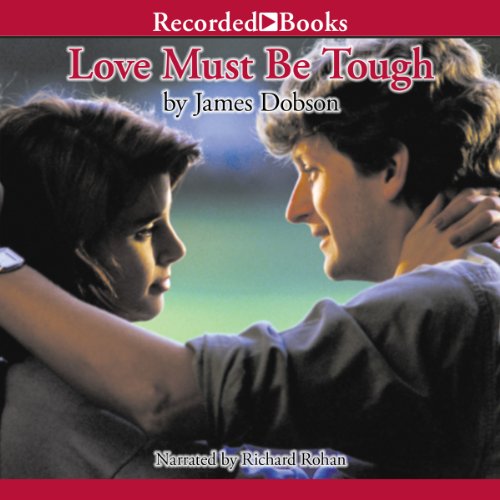 Love Must Be Tough Audiobook By Dr. James Dobson cover art