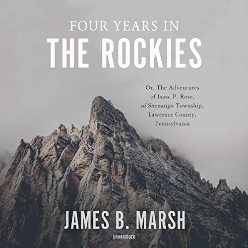 Four Years in the Rockies Audiolibro Por James B. Marsh arte de portada