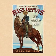 The Legend of Bass Reeves Audiobook By Gary Paulsen cover art