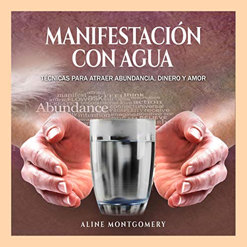 Manifestación con agua [Manisfestation with Water] Audiobook By Aline Montgomery cover art