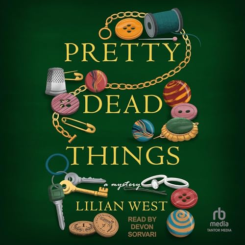 Pretty Dead Things Audiobook By Lilian West cover art