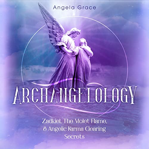 Archangelology Audiobook By Angela Grace cover art