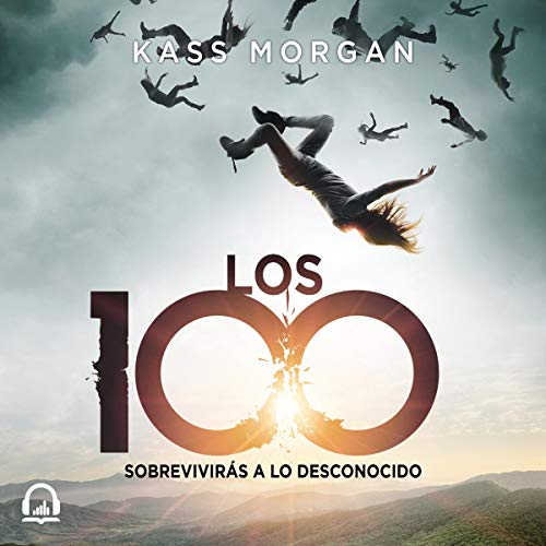 Los 100 [The 100] Audiobook By Kass Morgan cover art