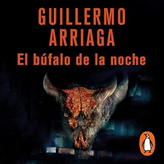 El búfalo de la noche [The Night Buffalo] Audiobook By Guillermo Arriaga cover art