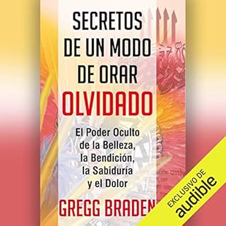 Secretos de un modo de orar olvidado [Secrets of a Forgotten Way of Praying] Audiolibro Por Gregg Braden arte de portada